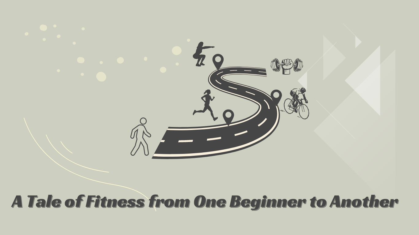 A Tale of Fitness from One Beginner to Another