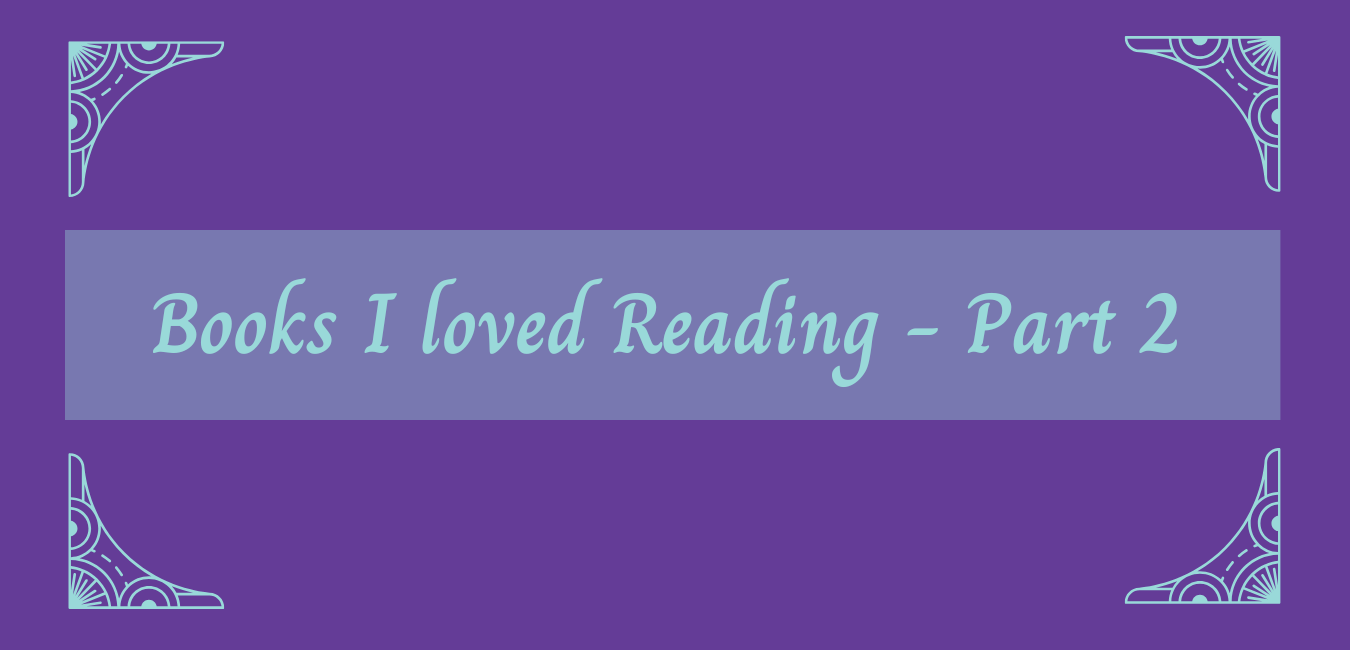 Books I loved reading – Part 2