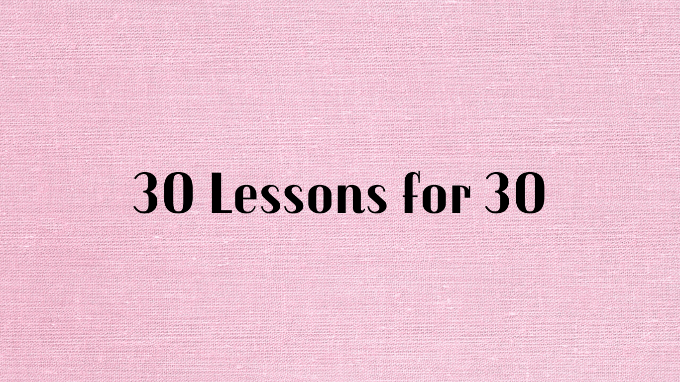 30 Lessons for 30