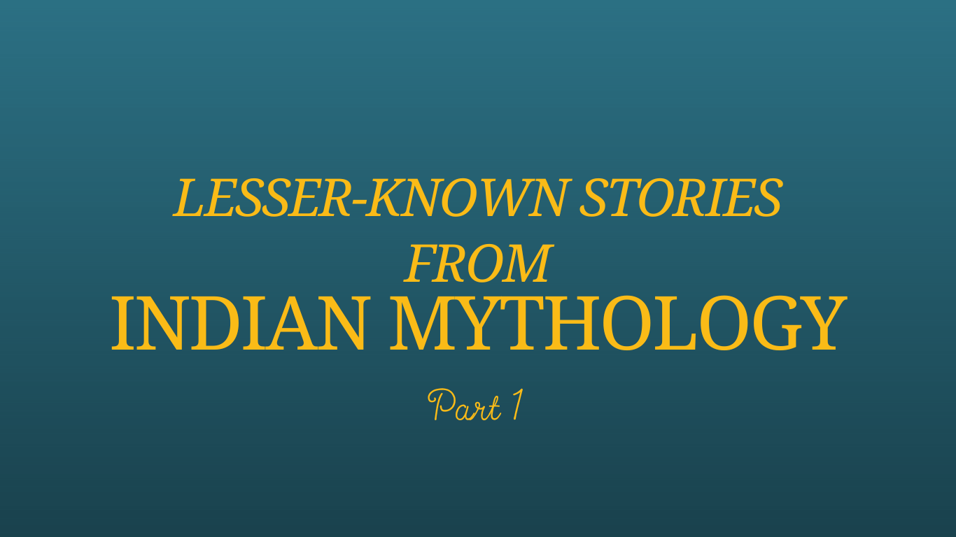 Lesser-known Stories from Indian Mythology – Part 1