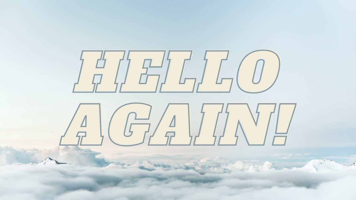 Hello Again!