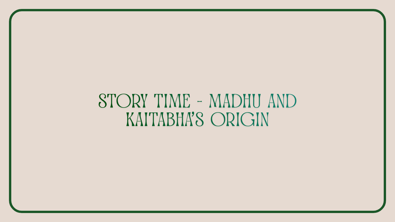 Story of Madhu and Kaitabha’s origin