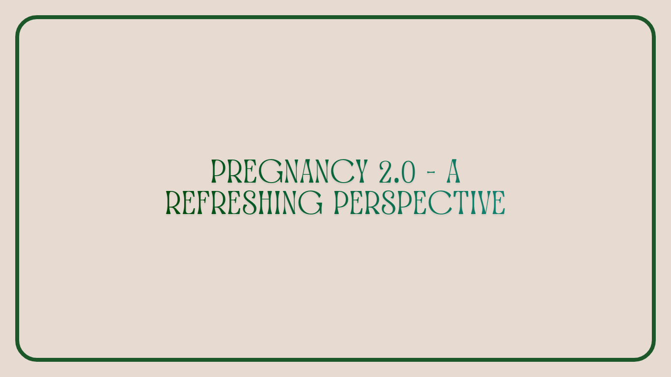 Pregnancy 2.0: A Refreshing Perspective