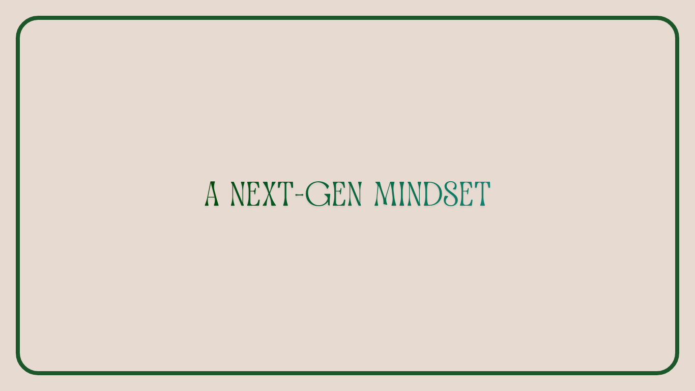 A Perspective Mindset Shift of the Generation